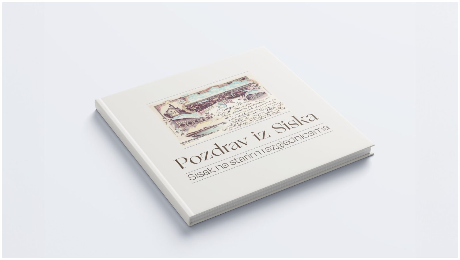 Pozdrav iz Siska – Sisak na starim razglednicama